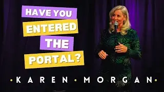 You Have Entered The Portal | Karen Morgan Comedy