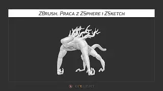 ZBrush. Praca z ZSphere i ZSketch - materiał promujący
