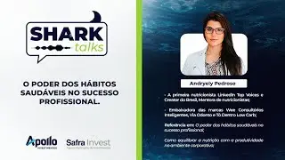 Shark Talks: O poder dos hábitos saudáveis no sucesso profissional