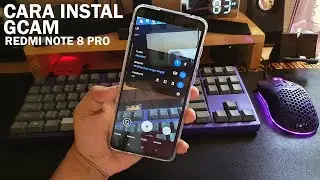 Cara Instal GCAM Xiaomi Redmi Note 8 Pro Terbaru 2021 | Tutorial Terbaru 2021 | Redmi Note 8 Pro