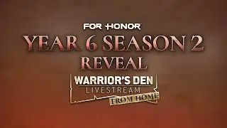 For Honor: Warrior’s Den Y6S2 REVEAL LIVESTREAM June 9 2022 | Ubisoft