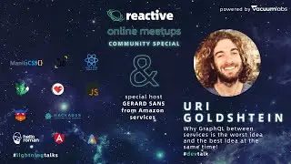 Reactive Online Meetup | Community Special&Uri Goldshtein #7