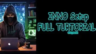 INNO SETUP FULL TURTORIAL 2026