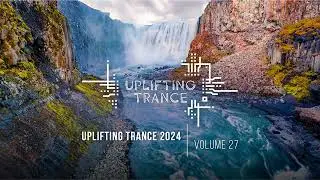 UPLIFTING TRANCE 2024 VOL. 27 [FULL SET]