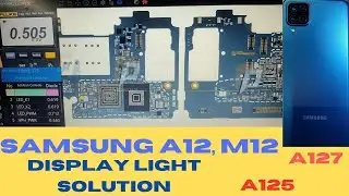 Samsung A12 , A127 Display Light Solution, Samsung M12 A125 Display Light Problem Solution