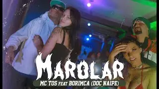 Tos feat Borimca -  Marolar ( Clipe Oficial)