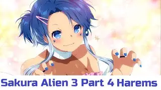 Sakura Alien 3 Part 4 I Got A Full Harem