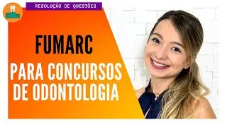 BANCA FUMARC: CONTEÚDOS MAIS COBRADOS NA ODONTOLOGIA