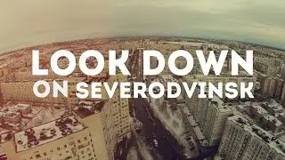 LOOK DOWN ON Severodvinsk
