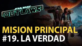 19. La Verdad (Misión principal completa) - Star Wars #Outlaws