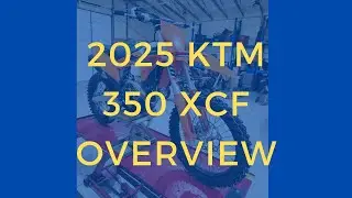 2025 KTM 350 XCF Overview