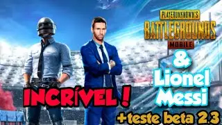 A inacreditável parceria entre Lionel Messi e Pubg Mobile! Teste da versão beta 2.3.