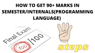 FOLLOW THESE 4 STEPS AND YOU WILL GET 90+ MARKS (SEM/INTERNALS)