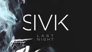SIVIK - Last Night