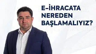 Eihracat Nedir? - E-ihracata Nereden Başlamalıyız?
