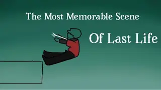 The Most Memorable Scene In Last Life // Last Life Animatic//