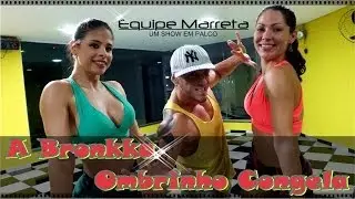 A Bronkka | Ombrinho Congela | Coreografia Equipe Marreta