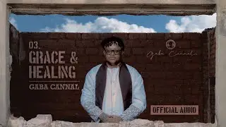 Gaba Cannal - Grace & Healing (Main Mix) | Official Audio