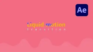 Liquid Motion - Transição no After Effects