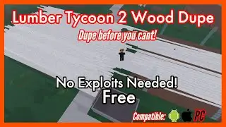 Lumber Tycoon 2 Wood Dupe Method / OP / Working