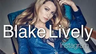 Blake Lively Instagram make up & private fashion photo