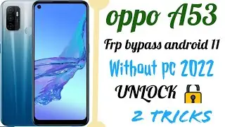 How to Unlock Oppo A53 FRP Bypass Android 11 Without PC in 2022