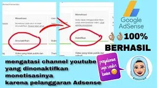 cara mengaktifkan monetisasi yg dinonaktifkan oleh Youtube karena pelanggaran Google Adsense