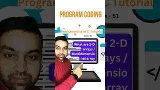 🔴 Class 51 - What are 2-D arrays / Multidimensional array 