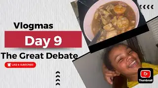 Vlogmas Day 9: The Great Debate