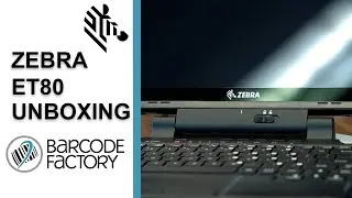Zebra ET80 12-inch Rugged Tablet Unboxing: 2-in-1 Solution with Barcode Factory