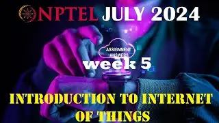 NPTEL IOT Week 5 Assignment Answers | July 2024