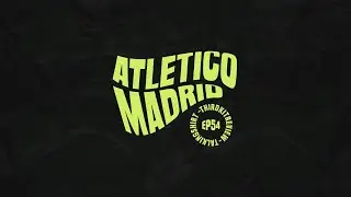 TALKING SHIRT | EP54 - ATLETICO MADRID 3RD KIT REVIEW
