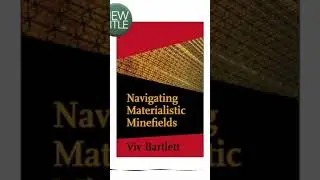 Full Podcast On YouTube! Navigating Materialistic Minefields, Viv Bartlett. (THE SOUL)