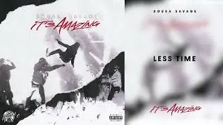 Bouba Savage - Less Time [Official Audio]