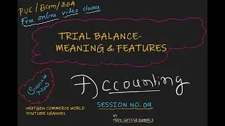 Trial Balance- Meaning, Features from Accountancy