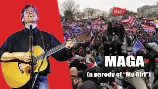 MAGA (a parody of "My Girl")