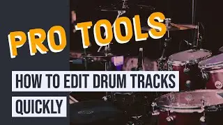 How to Edit Drums in Pro Tools - FAST