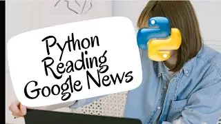Python Reading Google News |  PULKIT.PY