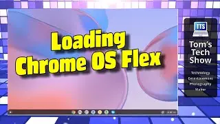 Loading Up Chrome OS Flex