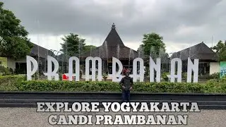EXPLORE YOGYAKARTA DAY 1 : CANDI PRAMBANAN