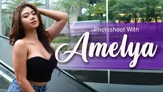 Photo shoot with AMEL | Model cantik ini selalu keren dalam berpose