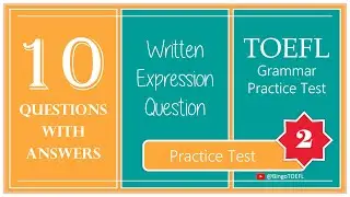 TOEFL Practice Series #02 | TOEFL ITP Structure and Written Expression: 10 Questions Explained!
