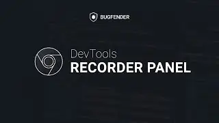 Google Chrome Dev Tools - Recorder Panel