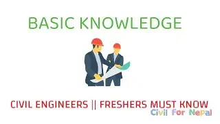 BASIC KNOWLEDGE A CIVIL ENGINEER || FRESHER MUST KNOW