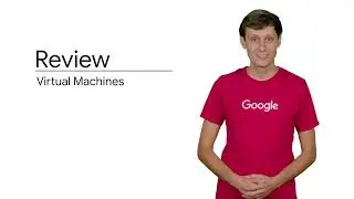 3.18 Module Review | Virtual Machines | Essentials Google Cloud Infrastructure: Foundation Courses