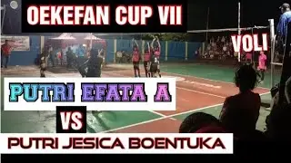 Voli!! Putri Efata A Vs Putri Jesica Boentuka✔️Oekefan Cup VII