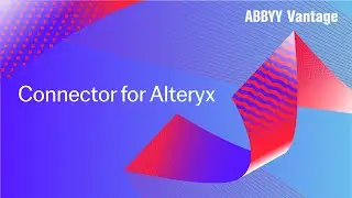 ABBYY Vantage: Connector for Alteryx - Video Tutorial