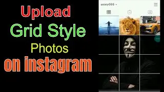 how to upload grid on Instagram | upload grid style photos on Instagram | Grid style photos
