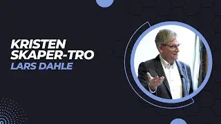 Lars Dahle: Kristen Skaper-tro