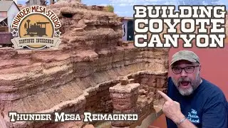 Building Coyote Canyon | Thunder Mesa Reimagined